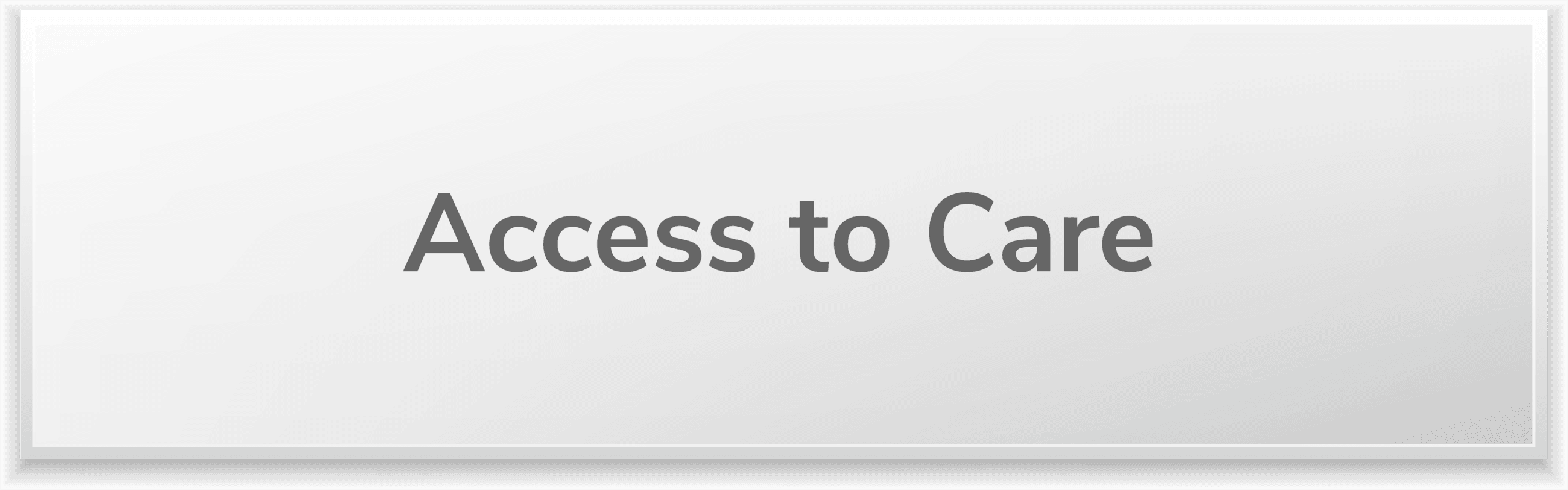 Access to Care Button
